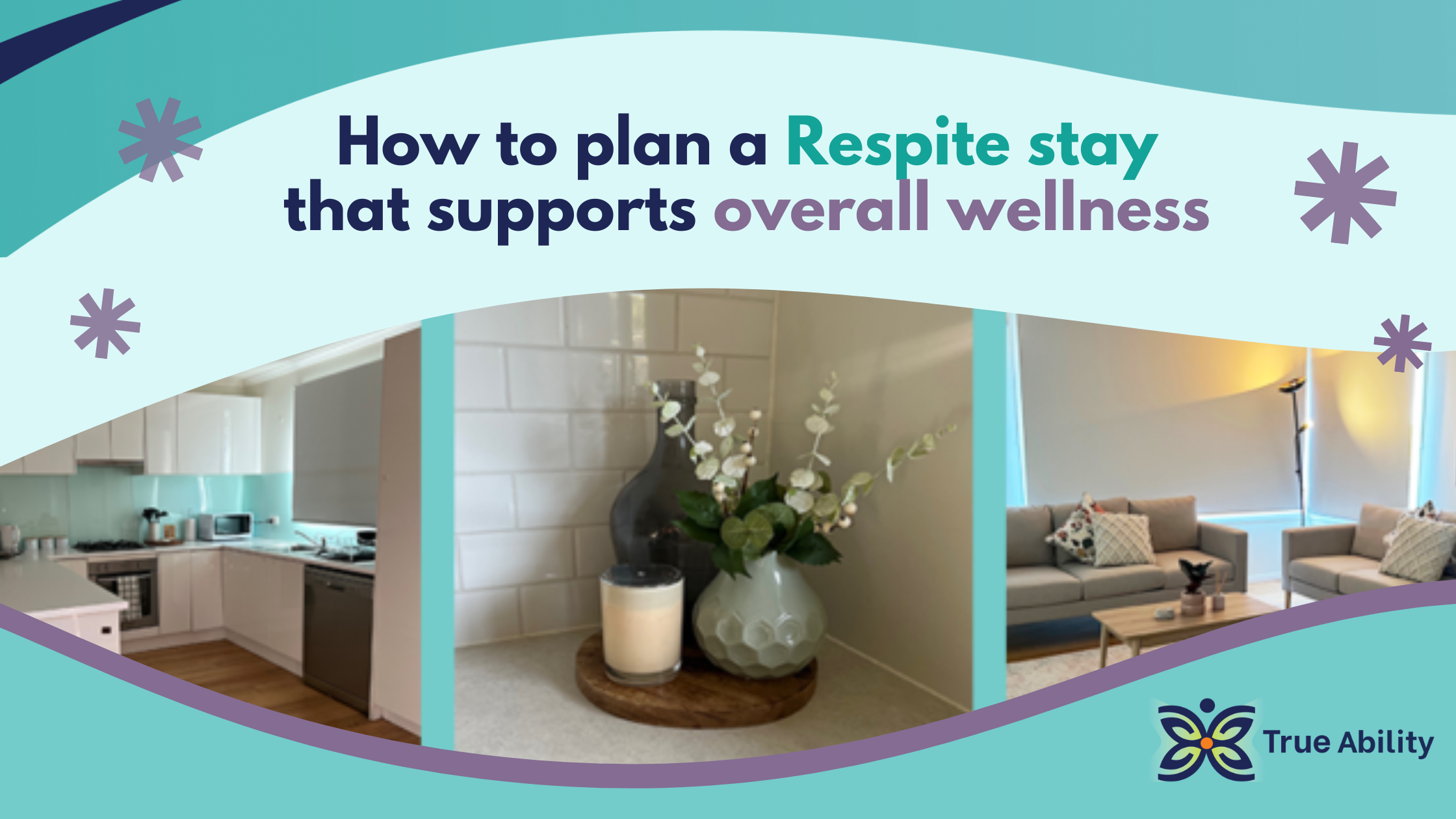 How to plan a Respite stay that supports overall wellness - True Ability NDIS Provider Melbourne